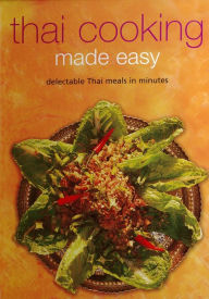 Title: Thai Cooking Made Easy: Delectable Thai Meals in Minutes, Author: Ceppa Luv