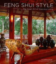 Title: Feng Shui Style: The Asian Art of Gracious Living, Author: Stephen Skinner