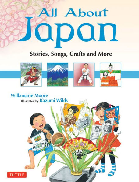 All About Japan: Stories, Songs, Crafts and More