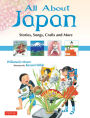 All About Japan: Stories, Songs, Crafts and More