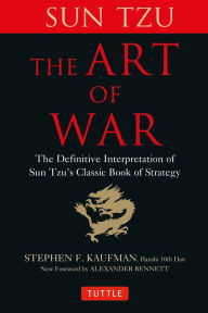 Title: Art of War: The Definitive Interpretation of Sun Tzu's Classic Book of Strategy, Author: Stephen F. Kaufman