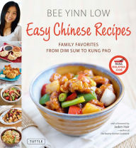 Title: Easy Chinese Recipes: Family Favorites From Dim Sum to Kung Pao, Author: Bee Yinn Low