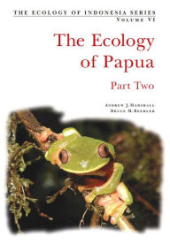 Title: Ecology of Indonesian Papua Part Two, Author: Andrew J. Marshall