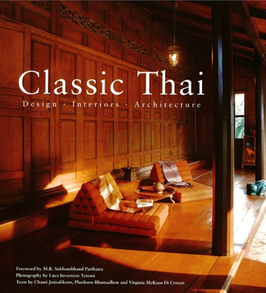 Classic Thai: Designs* Interiors* Architecture