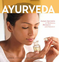 Title: Ayurveda: Asian Secrets of Wellness, Beauty and Balance, Author: Kim Inglis