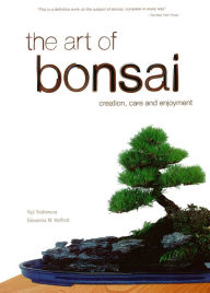 Title: Art of Bonsai: Creation, Care and Enjoyment, Author: Yuji Yoshimura