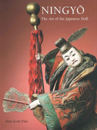 Title: Ningyo: The Art of the Japanese Doll, Author: Alan Scott Pate