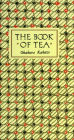 Book of Tea Classic Edition: Classic Edition