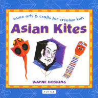 Title: Asian Kites (Asian Arts and Crafts For Creative Kids Series), Author: Wayne Hosking