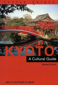 Title: Kyoto a Cultural Guide: Revised Edition, Author: John H. Martin