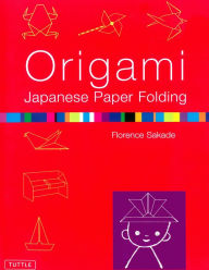 Title: Origami Japanese Paper Folding: This Easy Origami Book Contains 50 Fun Projects and Origami How-to Instructions: Great for Both Kids and Adults, Author: Florence Sakade
