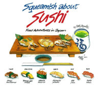 Title: Squeamish about Sushi: And Other Food Adventures in Japan, Author: Betty Reynolds