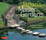 Title: Japan's Master Gardens: Lessons in Space and Environment, Author: Stephen Mansfield
