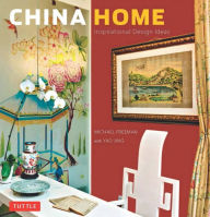 Title: China Home: Inspirational Design Ideas, Author: Michael Freeman