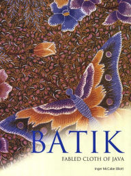 Title: Batik: Fabled Cloth of Java, Author: Inger McCabe Elliott