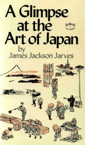 Title: Glimpse at Art of Japan, Author: James Jackson Jarves