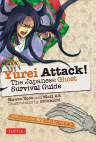 Title: Yurei Attack!: The Japanese Ghost Survival Guide, Author: Hiroko Yoda