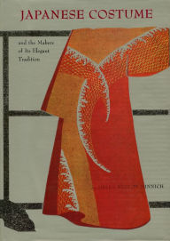 Title: Japanese Costume & Makers: And the Makers of Its Elegant Tradition, Author: Helen Minnich