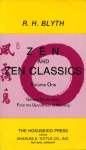 Title: Zen and Zen Classics 1: From the Upanishads to Huineng, Author: R. Blyth