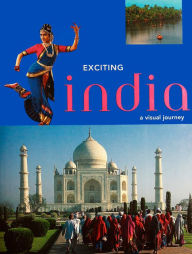 Title: Exciting India: A Visual Journey, Author: Bikram Grewal