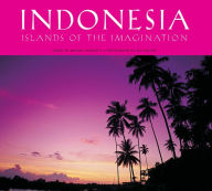 Title: Indonesia: Islands of the Imagination, Author: Michael Vatikiotis