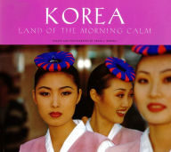 Title: Korea: Land of Morning Calm, Author: Craig J. Brown