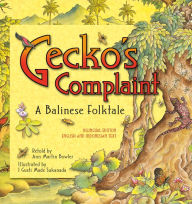 Title: Gecko's Complaint Bilingual Edition: English and Indonesian Text, Author: Ann Martin Bowler