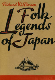 Title: Folk Legends of Japan, Author: Richard M. Dorson