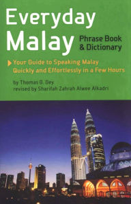 Title: Everyday Malay: Phrase Book and Dictiionary, Author: Thomas G. Oey Ph.D.