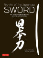 Art of the Japanese Sword: The Craft of Swordmaking and its Appreciation