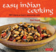 Title: Easy Indian Cooking: 101 Fresh & Feisty Indian Recipes, Author: Hari Nayak