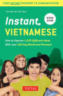 Instant Vietnamese: How to Express 1,000 Different Ideas With Just 100 Key Words and Phrases!