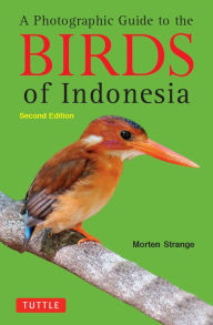 Title: Photographic Guide to the Birds of Indonesia: Second Edition, Author: Morten Strange