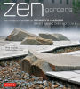 Zen Gardens: The Complete Works of Shunmyo Masuno, Japan's Leading Garden Designer