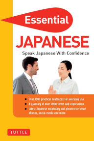 Title: Essential Japanese: Speak Japanese with Confidence (Japanese Phrasebook), Author: Periplus Editors