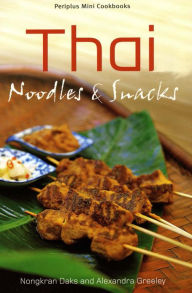 Title: Thai Noodles & Snacks, Author: Nongkran Daks