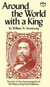 Title: Around the World with a King, Author: William N. Armstrong