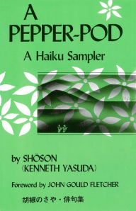 Title: Pepper-Pod: A Haiku Sampler, Author: Kenneth Yasuda