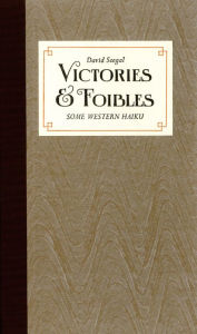 Title: Victories & Foibles: Some Western Haiku, Author: David Seegal