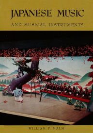Title: Japanese Music & Musical Instruments, Author: William P. Malm