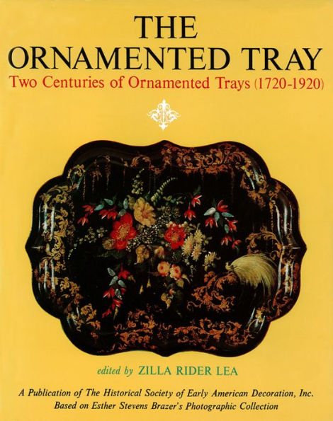 Ornamented Tray: Two Centuries of Ornamented Trays (1720-1920)