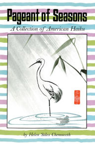 Title: Pageant of Seasons: A Collection of American Haiku, Author: Helen Stiles Chenoweth