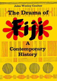 Title: Drama Of Fiji: A Contemporary History, Author: John Wesley Coulter