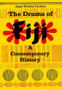 Drama Of Fiji: A Contemporary History