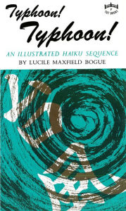 Title: Typhoon-Typhoon: An Illustrated Haiku Sequence, Author: Bogue