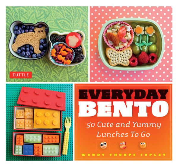 Everyday Bento: 50 Cute and Yummy Lunches to Go