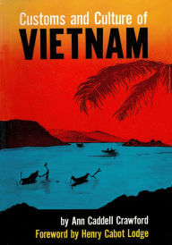 Title: Customs and Culture of Vietnam, Author: Ann Caddell Crawford