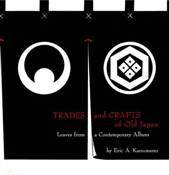 Trades and Crafts of Old Japan: Leaves from a Contemporary Album