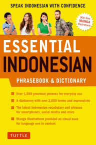 Title: Essential Indonesian Phrasebook & Dictionary: Speak Indonesian with Confidence! (Revised and Expanded), Author: Iskandar Nugraha