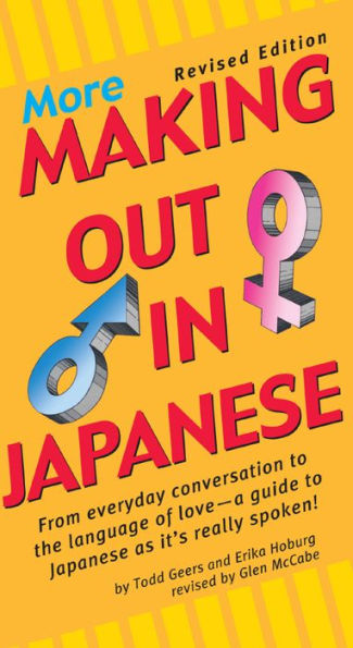 More Making Out in Japanese: Revised Edition (Japanese Phrasebook)